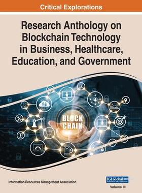 [预订]Research Anthology on Blockchain Technology in Business, Healthcare, Education, and Government, VOL  9781668423714
