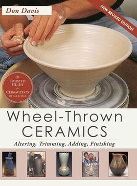 [预订]Wheel-Thrown Ceramics: Altering, Trimming, Adding, Finishing (A Lark Ceramics Book) 9781648371653