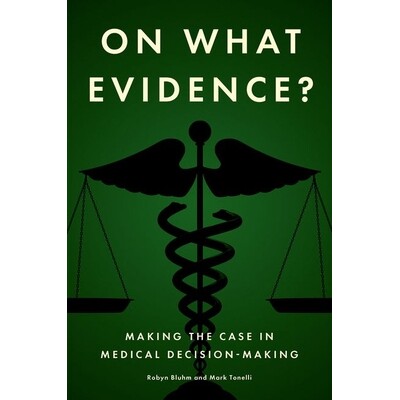 预售 On What Evidence? Making the Case in Medical Decision-Making 循何证?:*决策中的论证逻辑 9780197503836