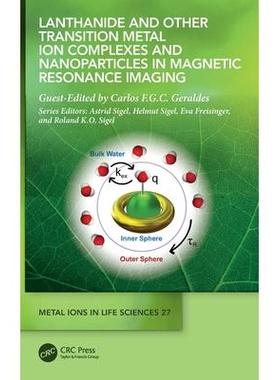 预订 Lanthanide and Other Transition Metal Ion Complexes and Nanoparticles in Magnetic Resonance Imaging磁共振成像的镧系