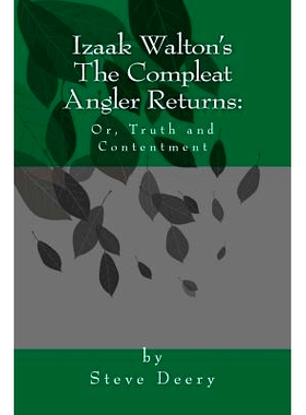 预订 Izaak Walton’s The Compleat Angler Returns.: Or, Truth & Contentment: 9781493667468