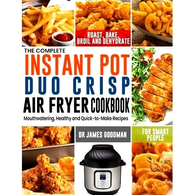 预订 The Complete Instant Pot Duo Crisp Air Fryer Cookbook: Mouthwatering, Healthy and Quick-to-Make Recipes for Smart P