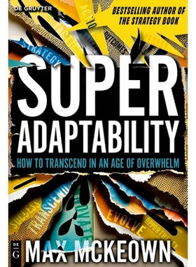 预订 Superadaptability: How to Transcend in an Age of Overwhelm 超强适应力：如何在信息爆炸的时代脱颖而出: 9783111575124