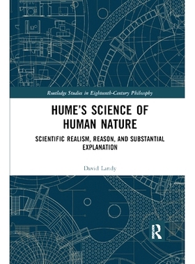 预订 Hume’s Science of Human Nature: Scientific Realism, Reason, and Substantial Explanation: 9780367891718