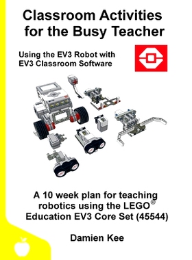 预订 Classroom Activities for the Busy Teacher: EV3 (EV3 Classroom Software): 9780648475330
