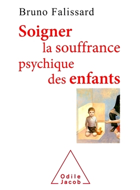 预订 Soigner la souffrance psychique des enfants *儿童心理痛苦: 9782738150950