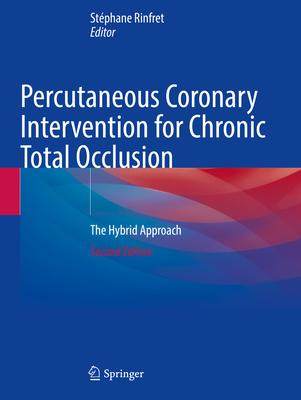 [预订]Percutaneous Coronary Intervention for Chronic Total Occlusion: The Hybrid Approach 9783031054396