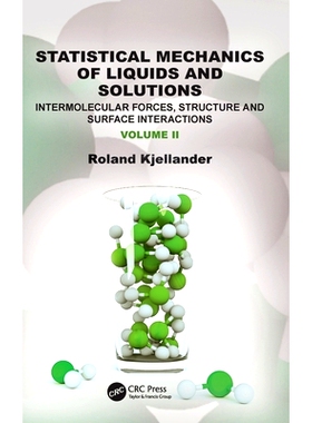 预订 Statistical Mechanics of Liquids and Solutions: Intermolecular Forces, Structure and Surface Interactions 液体与溶