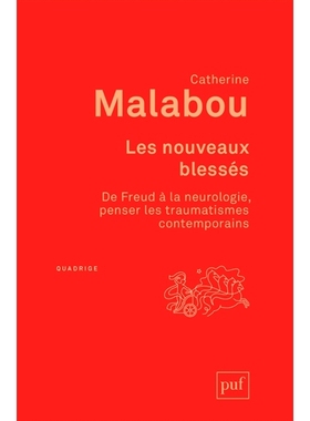 预订 Les nouveaux blessés : de Freud à la neurologie, penser les traumatismes contemporains 新受伤者：从弗洛伊德到神经