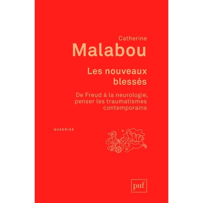预订 Les nouveaux blessés : de Freud à la neurologie, penser les traumatismes contemporains 新受伤者：从弗洛伊德到神经