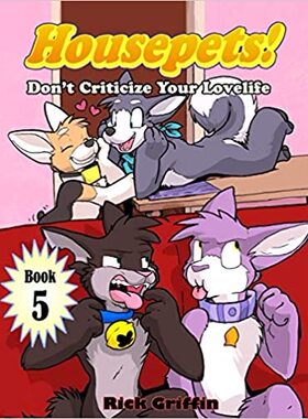 【预订】Housepets! Don’t Criticize Your Lovelife