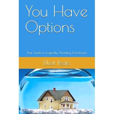 预订 You Have Options: Your Guide to Logically Avoiding Foreclosure: 9781093626575