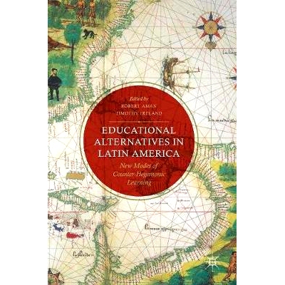 预订 Educational Alternatives in Latin America: New Modes of Counter-Hegemonic Learning 拉丁美洲教育选择：反霸权学习的新