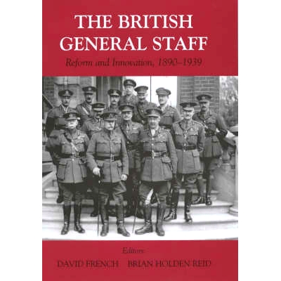 预订 British General Staff: Reform and Innovation 英国总参谋部：改革与创新: 9780714653259