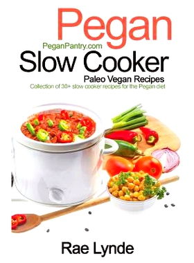 预订 Pegan Slow Cooker Paleo Vegan Recipes: Collection of 30+Slow Cooker Recipes for the Pegan Diet: 9781941303245