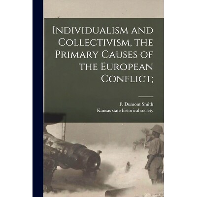 预订 Individualism and Collectivism, the Primary Causes of the European Conflict;: 9781016635806