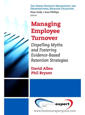 预订 Managing Employee Turnover: Dispelling Myths And Fostering Evidence-Based Retention Strategies 员工流动管理：打破神