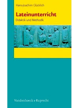 预订 Lateinunterricht: Didaktik und Methodik 拉丁语课程：教学法和方*: 9783525250273