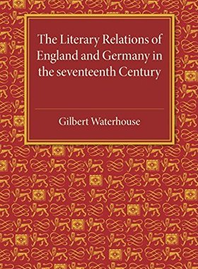 【预订】The Literary Relations of England and Germany