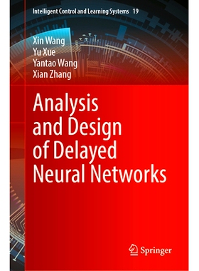 预订 Analysis and Design of Delayed Neural Networks 延迟神经网络的分析与设计: 9789819611768