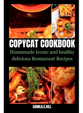 预订 Copycat Cookbook: Homemade Iconic and Delicious Healthy Restaurant Recipes: 9798398480177