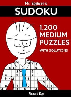 [预订]Mr. Egghead’s Sudoku 1,200 Medium Puzzles With Solutions: Only One Level Of Difficulty Means No Wa 9781539140139