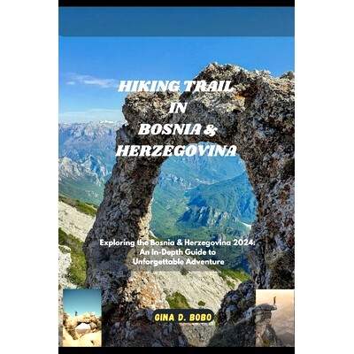 预订 Hiking Trail in Bosnia & Herzegovina: Exploring the Bosnia & Herzegovina 2024: An In-Depth Guide to Unforgettable: