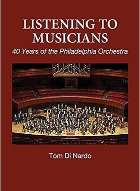 [预订]Listening to Musicians: 40 Years of the Philadelphia Orchestra 9781530455546