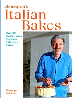预订 Giuseppe's Italian Bakes: Over 60 Classic Cakes, Desserts and Savory Bakes