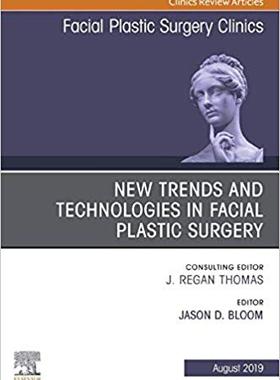 【预售】New Trends and Technologies in Facial Plastic Surgery, An Issue of Facial Plastic Surgery Clinics of North...