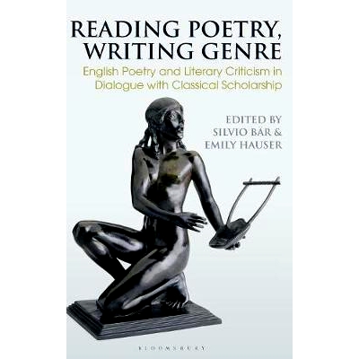 预订 Reading Poetry, Writing Genre: English Poetry and Literary Criticism in Dialogue with Classical Scholarship 阅读诗