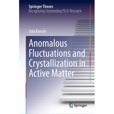 预订 Anomalous Fluctuations and Crystallization in Active Matter 活性物质的异常波动与结晶 9789819581849
