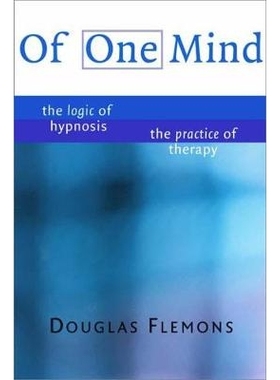 预订 Of One Mind: The Logic of Hypnosis, The Practice of Therapy 一心：催眠的逻辑，治疗的实践: 9780393703825