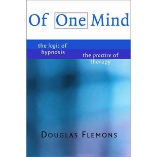 预订 Of One Mind: The Logic of Hypnosis, The Practice of Therapy 一心：催眠的逻辑，治疗的实践: 9780393703825