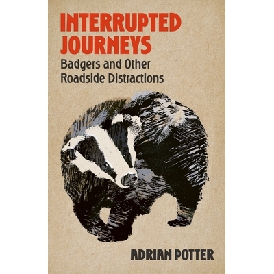 预订 Interrupted Journeys: Badgers and Other Roadside Distractions: 9781399822404