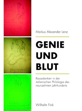预订 Genie und Blut: Rassedenken in der italienischen Philologie des neunzehnten Jahrhunderts 天才与鲜血:十九世纪意大利