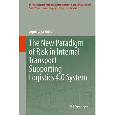 预订 The New Paradigm of Risk in Internal Transport Supporting Logistics 4.0 System内部运输支持物流4.0系统的风险新范式97