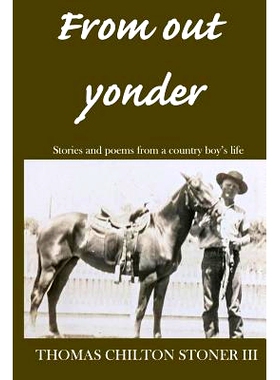 预订 From out yonder: Stories and poems from a country boy’s life: 9781508886877