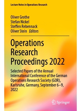预订 Operations Research Proceedings 2022: Selected Papers of the Annual International Conference of the German Operatio