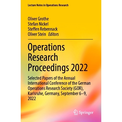 预订 Operations Research Proceedings 2022: Selected Papers of the Annual International Conference of the German Operatio