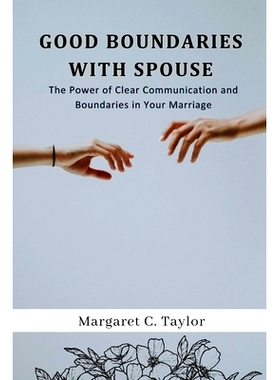 预订 Good Boundaries With Spouse: The Power of Clear Communication and Boundaries in Your Marriage: 9798394025211
