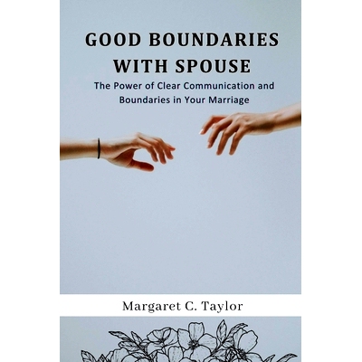 预订 Good Boundaries With Spouse: The Power of Clear Communication and Boundaries in Your Marriage: 9798394025211