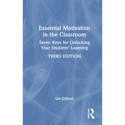预订 Essential Motivation in the Classroom: Seven Keys for Unlocking Your Students’ Learning 课堂基本动机：解锁学生学习