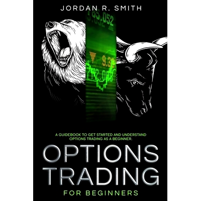 预订 Options Trading for Beginners: A Guidebook to Get Started and Understand Options Trading as a Beginner.: 9798666479
