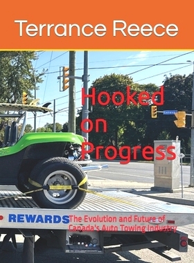 预订 Hooked on Progress: The Evolution and Future of Canada’s Auto Towing Industry 执着于进步：加拿大汽车拖车行业的演变
