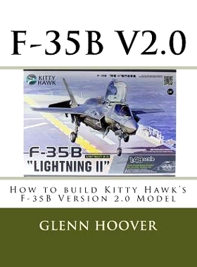 预订 F-35b V2.0: How to build Kitty Hawk’s F-35B Version 2.0 Model: 9781542729895