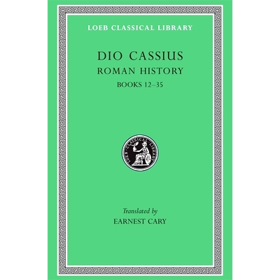 Roman History, Volume II: Books 12–35 罗马史，*卷: 9780674990418