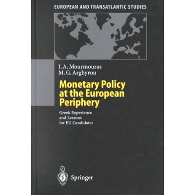 预订 Monetary Policy at the European Periphery: Greek Experience and Lessons for Eu Candidates: 9783540669326