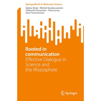 预订 Rooted in communication Effective Dialogue in Science and the Rhizosphere 植根于沟通：科学领域与根际中的有效对话 97