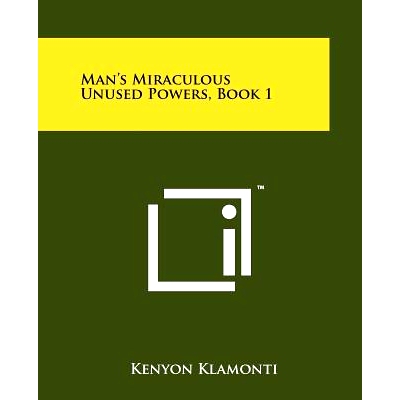 预订 Man’s Miraculous Unused Powers, Book 1: 9781258132507